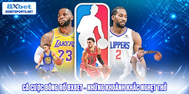 Cá Cược Bóng Rổ 8XBET - Trải Nghiệm Đỉnh Cao, Thưởng Lớn