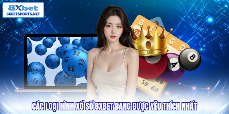 Xổ Số 8XBET - Tỷ Lệ Thưởng 1 Ăn 99, Minh Bạch Tuyệt Đối Xổ Số 8XBET - Tỷ Lệ Thưởng 1 Ăn 99, Minh Bạch Tuyệt Đối