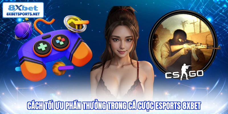 Cá Cược Esports 8XBET - Sân Chơi Hiện Đại, Thưởng Khủng Cá Cược Esports 8XBET - Sân Chơi Hiện Đại, Thưởng Khủng