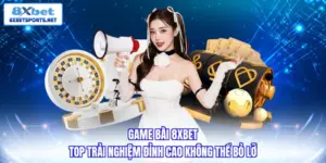 Casino 8XBET - Nền Tảng Cược Giải Trí Săn Thưởng Đỉnh Cao 