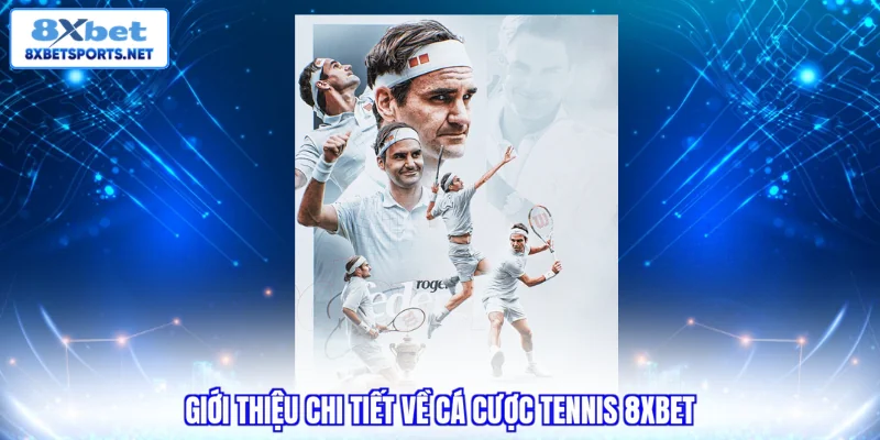 Cá Cược Tennis 8XBET - Tận Hưởng Kèo Hay Rinh Quà Liền Tay Cá Cược Tennis 8XBET - Tận Hưởng Kèo Hay Rinh Quà Liền Tay
