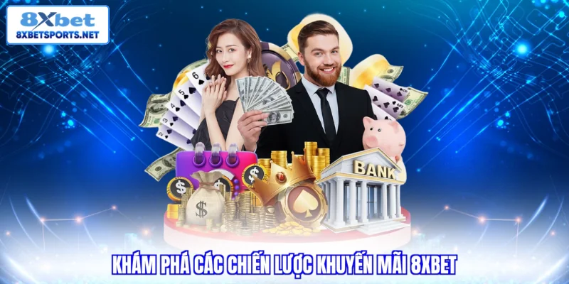 Khuyến Mãi 8XBET - Những Ưu Đãi Giá Trị Mới Nhất 2026 Khuyến Mãi 8XBET - Những Ưu Đãi Giá Trị Mới Nhất 2026