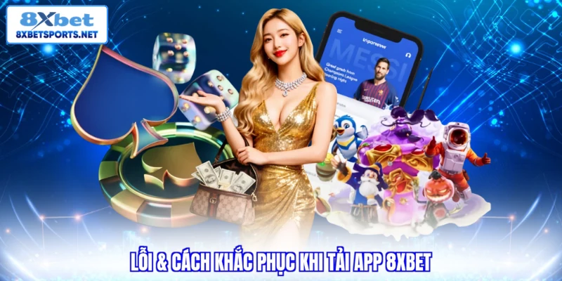 Tải App 8XBET - Cách Cài Đặt Nhanh Cho Android & iOS Tải App 8XBET - Cách Cài Đặt Nhanh Cho Android & iOS