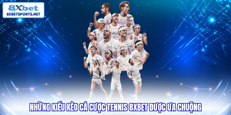 Cá Cược Tennis 8XBET - Tận Hưởng Kèo Hay Rinh Quà Liền Tay Cá Cược Tennis 8XBET - Tận Hưởng Kèo Hay Rinh Quà Liền Tay