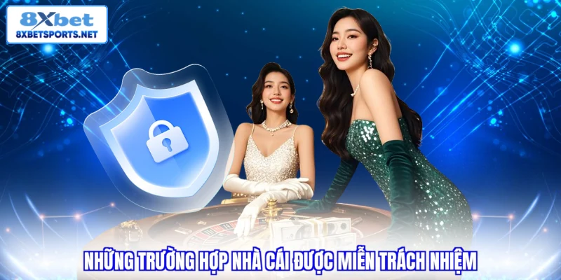 Miễn Trừ Trách Nhiệm 8XBET - Đảm Bảo An Toàn Hội Viên Miễn Trừ Trách Nhiệm 8XBET - Đảm Bảo An Toàn Hội Viên