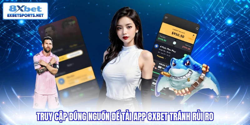 Tải App 8XBET - Cách Cài Đặt Nhanh Cho Android & iOS Tải App 8XBET - Cách Cài Đặt Nhanh Cho Android & iOS
